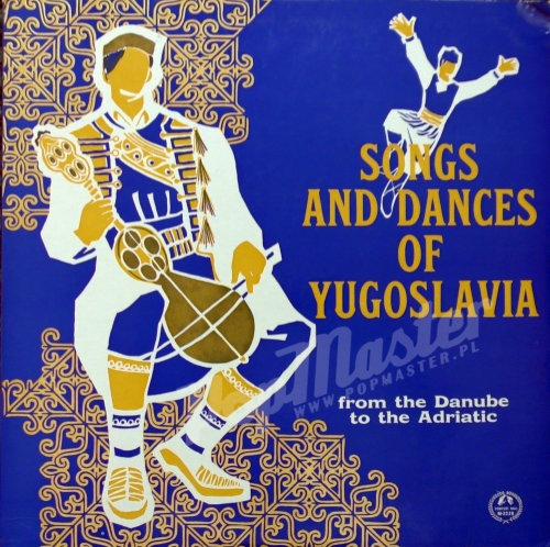 Song And Dances Of Yugoslavia From The Danube To The Adriatic CM 2229 Folk Etno Winyle