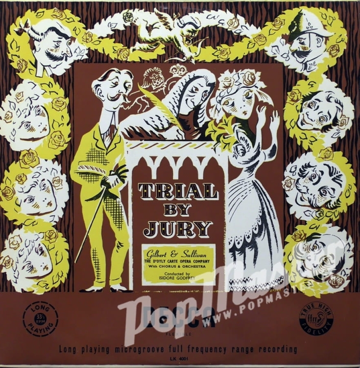 The D'Oyly Carte Opera Company conducted by Isidore Godfrey Gilbert & Sullivan Trial By Jury LK 4001