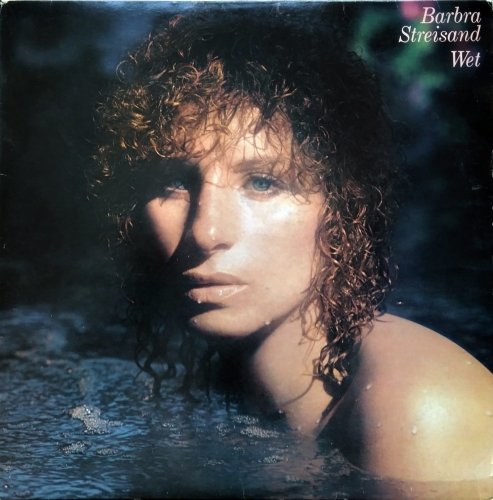 Barbra Streisand ‎– Wet  CBS ‎– S CBS 86104