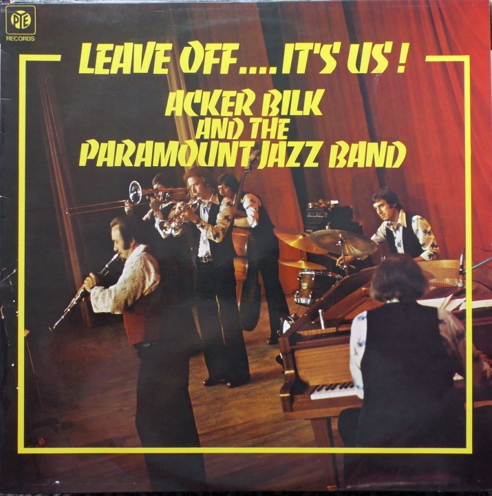 Acker Bilk And The Paramount Jazz Band ‎– Leave Off...It's Us! Pye Records ‎– NSPL 18481