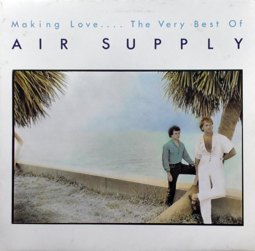 Air Supply ‎– Making Love.... The Very Best Of Air Supply  Arista ‎– 205 545