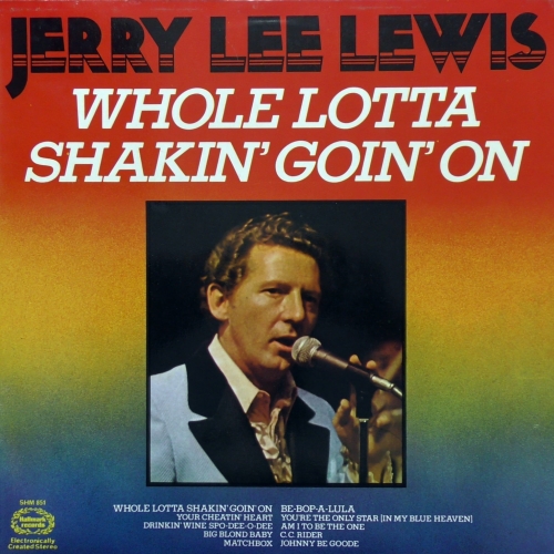 Jerry Lee Lewis ‎– Whole Lotta Shakin' Goin' On Hallmark Records ‎– SHM 851