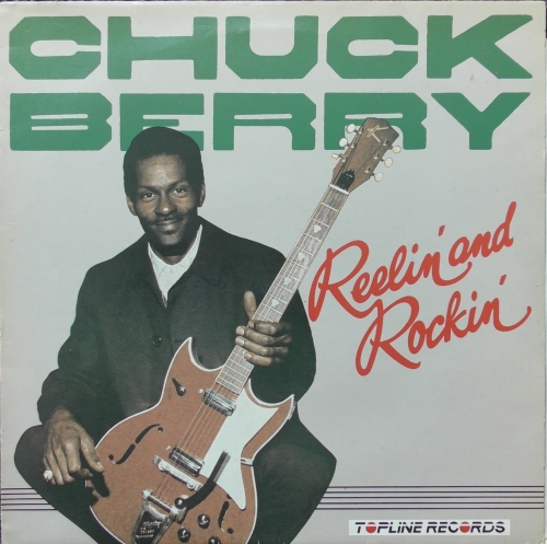 Chuck Berry ‎– Reelin' And Rockin'  Topline Records ‎– TOP 117