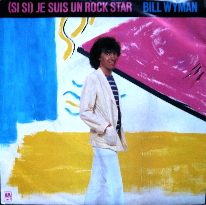Bill Wyman -  (Si Si) Je Suis Un Rock Star AMS 8144