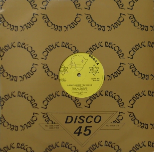 Papa Tullo &amp; Don McCarlos ‎– Gimme Gimme Your Love Negus Roots ‎– NERT 004 Vinyl, 12", 45 RPM, Yellow