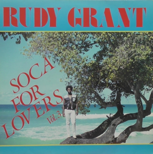 Rudy Grant ‎– Soca For Lovers Volume 3 Seara Records ‎– SEA 5LP