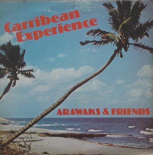 Arawaks & Friends ‎– Carribean Experience  Caribana ‎– CBLP 1001