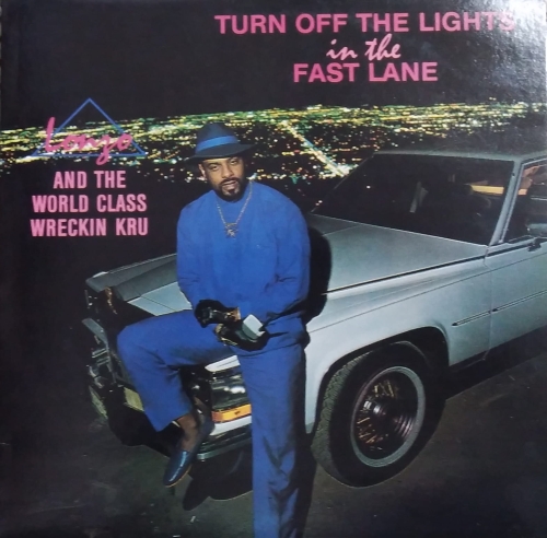Lonzo & The World Class Wreckin Krue ‎– Turn Off The Lights In The Fast Lane Rams Horn Records ‎– RHR 5128