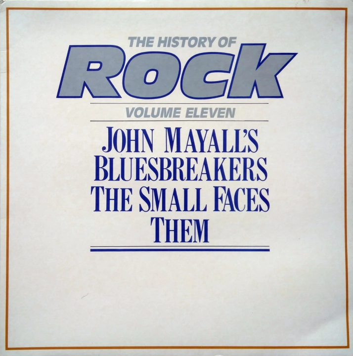 John Mayall's Bluesbreakers* / The Small Faces* / Them (3) ‎– The History Of Rock (Volume Eleven) Orbis ‎– HRL 011