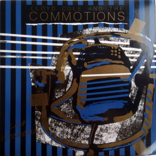 Lloyd Cole And The Commotions ‎– Lost Weekend Polydor ‎– COLE 5