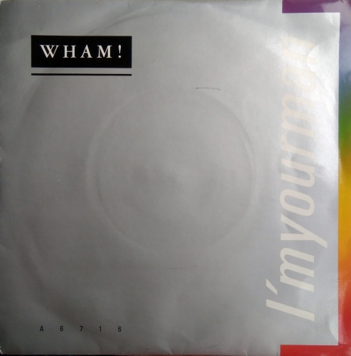 Wham! ‎– I'm Your Man  Epic ‎– A 6716