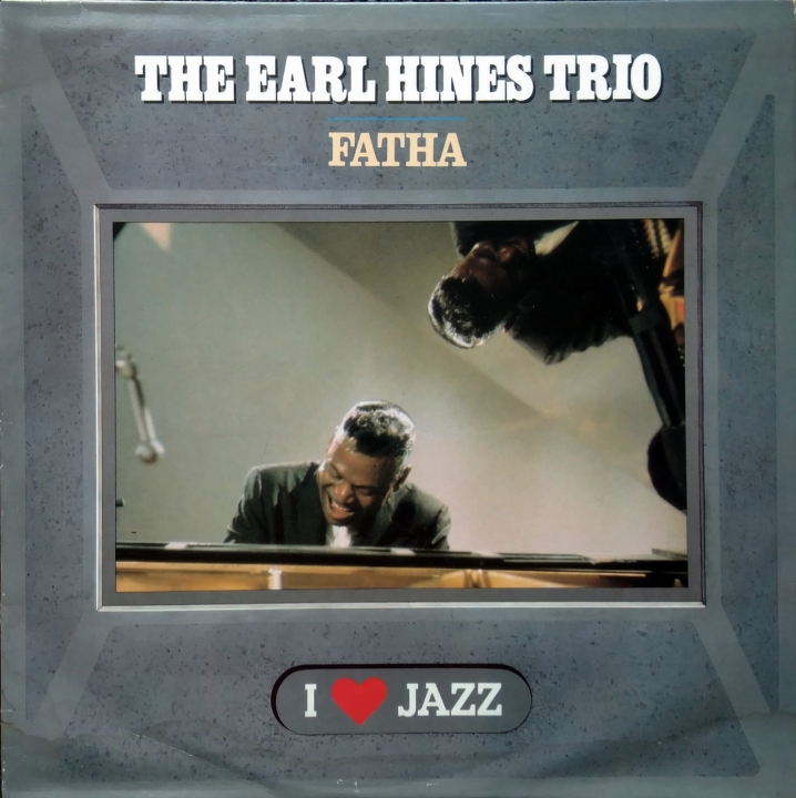 The Earl Hines Trio ‎– Fatha CBS ‎– CBS 21104