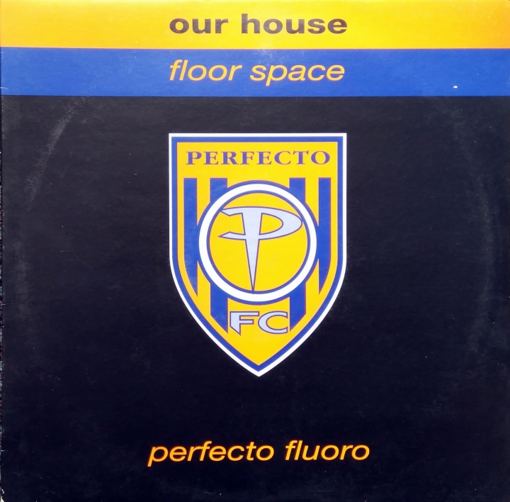 Our House ‎– Floor Space  Perfecto Fluoro ‎– PERF125T
