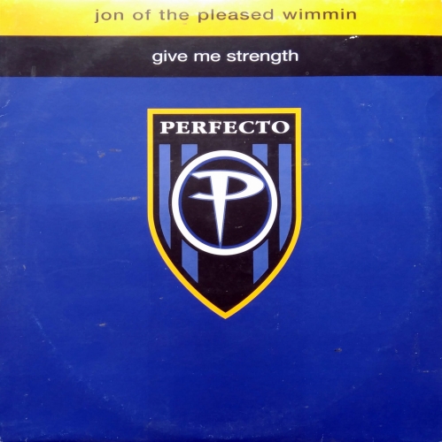 Jon Of The Pleased Wimmin ‎– Give Me Strength  Perfecto ‎– PERF119T