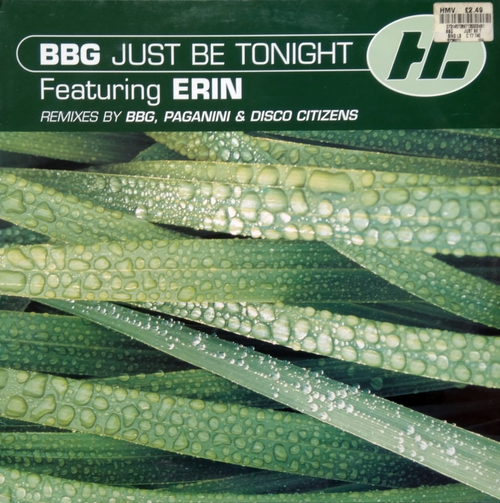 BBG Featuring Erin ‎– Just Be Tonight Hi Life Recordings ‎– 573 897-1