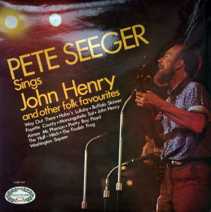 Pete Seeger ‎– Pete Seeger Sings John Henry And Other Folk Favourites Hallmark Records ‎– CHM 663