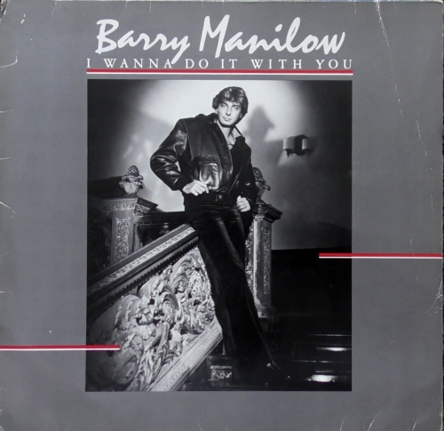 Barry Manilow – I Wanna Do It With You Arista – BMAN 2