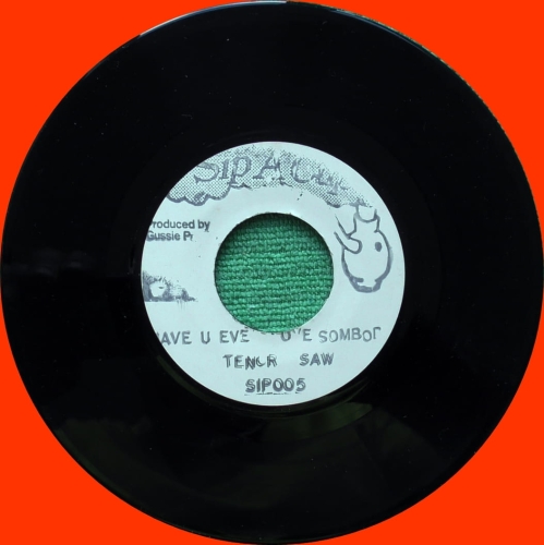 Tenor Saw – Have You Ever Loved Somebody Sip A Cup Records – SIP 005