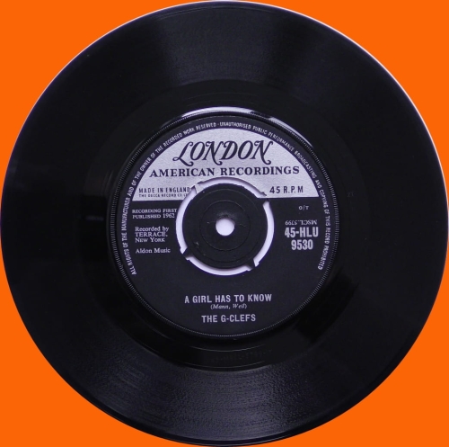 The G-Clefs – A Girl Has To Know London American Recordings – 45-HL-U. 9530