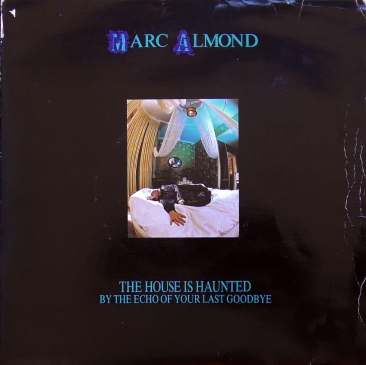 Marc Almond – The House Is Haunted By The Echo Of Your Last Goodbye Some Bizzare – GLOWD 1