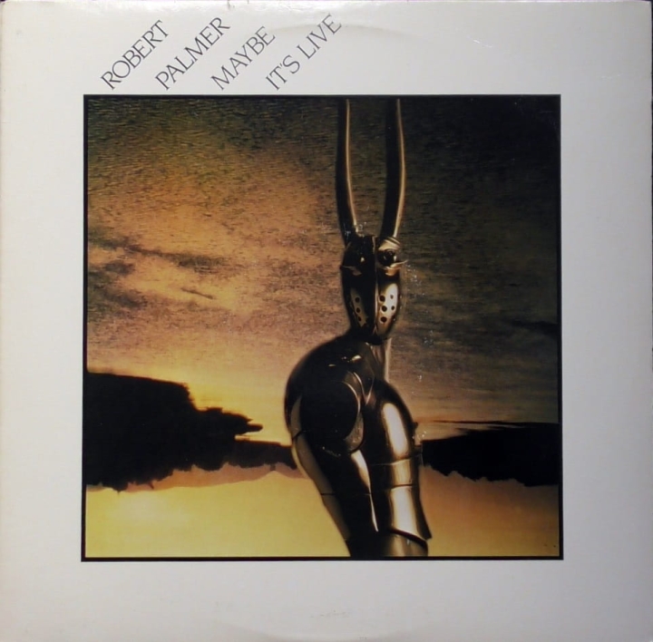 Robert Palmer – Maybe It's Live Island Records – ILPS 9665