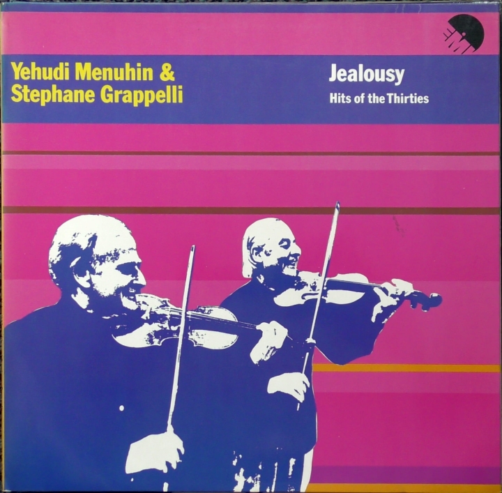 Yehudi Menuhin & Stephane Grappelli – Jealousy (Hits Of The Thirties) EMI – EMD 550