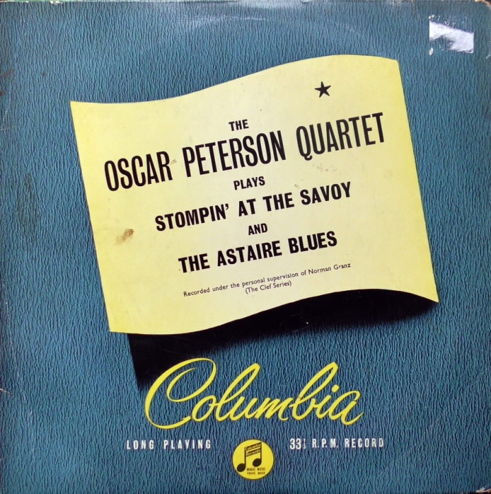 The Oscar Peterson Quartet – Plays Stompin' At The Savoy and The Astaire Blues Columbia – 33C 1038