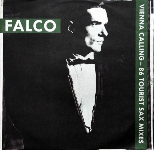 Falco – Vienna Calling (86 Tourist Sax Mixes) A&M Records – AMX 318