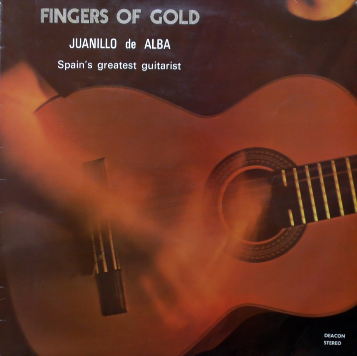 Juanillo De Alba – Fingers Of Gold Deacon Records – DEA 1006