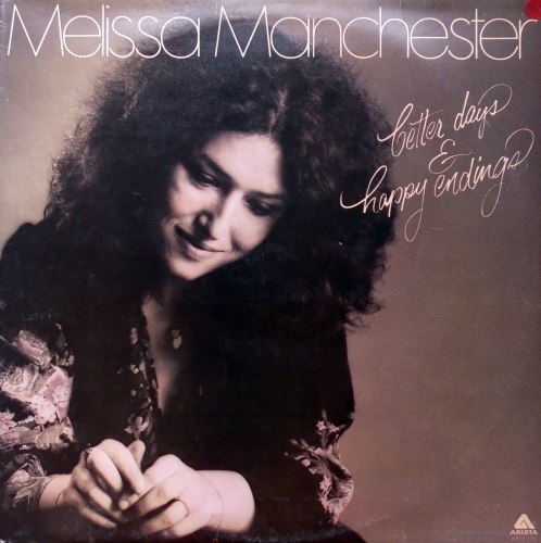 Melissa Manchester – Better Days & Happy Endings Arista – ARTY 125