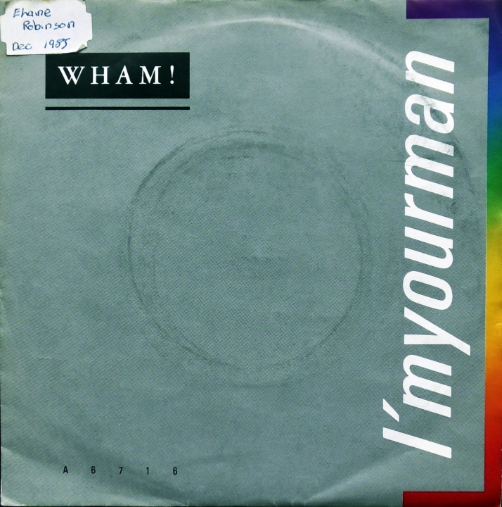 Wham! ‎– I'm Your Man Epic ‎– A 6716