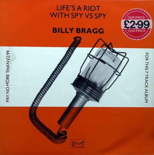 Billy Bragg ‎– Life's A Riot With Spy Vs Spy  Utility ‎– UTIL 1