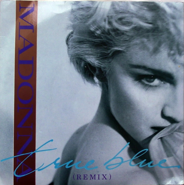 Madonna – True Blue (Remix) Sire – W8550