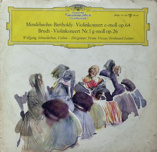 Felix Mendelssohn-Bartholdy • Max Bruch - Wolfgang Schneiderhan , Violine • Radio-Symphonie-Orchester Berlin • Dirigent: Ferenc Fricsay • Bamberger Symphoniker • Dirigent: Ferdinand Leitner ‎– Konzert Für Violine Und Orchester E-Moll Op. 64