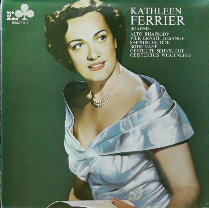 Kathleen Ferrier – Brahms: Alto Rhapsody, Vier Ernste Gesänge, Sapphische Ode, Botschaft, Gestillte Sehnsucht, Geistliches Wiegenlied Ace Of Clubs – ACL 306