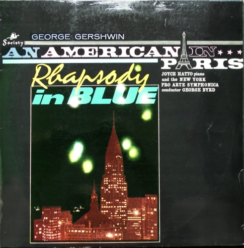 George Gershwin, Joyce Hatto And The New York Pro Arte Symphonica, George Byrd – An American In Paris / Rhapsody In Blue Society – SOC 916