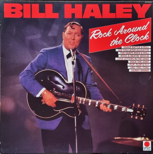 Bill Haley – Rock Around The Clock Spot Records – SPR 8502