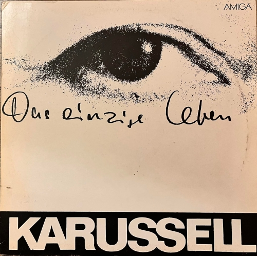 Karussell – Das Einzige Leben Label: AMIGA – 8 55 786