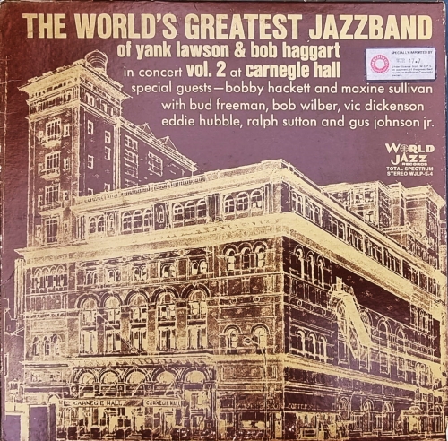 Yank Lawson & Bob Haggart With Special Guests Bobby Hackett And Maxine Sullivan With Bud Freeman, Bob Wilber, Vic Dickenson, Eddie Hubble, Ralph Sutton (2) And Gus In Concert: Vol. 2 At Carnegie Hall World Jazz Records – WJLP-S-4