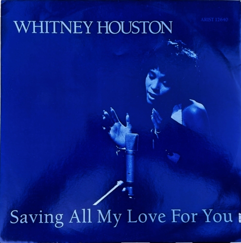 Whitney Houston – Saving All My Love For You Arista – ARIST 12640