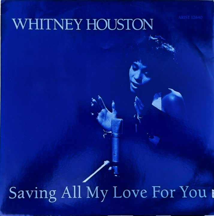 Whitney Houston – Saving All My Love For You Arista – ARIST 12640