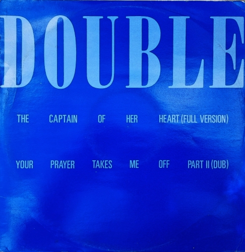 Double – The Captain Of Her Heart / Your Prayer Takes Me Off Part II (Dub)  Polydor – POSPX 779