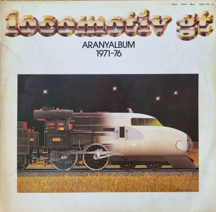 Locomotiv GT – Aranyalbum 1971-76 Label: Pepita – SLPX 17551-52