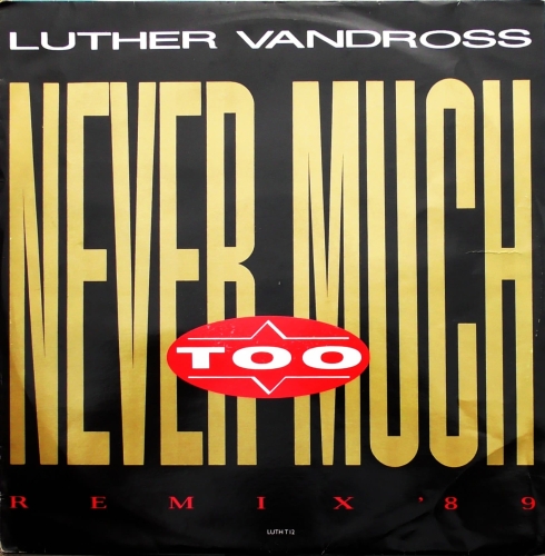 Luther Vandross – Never Too Much (Remix '89) Epic – LUTH T12