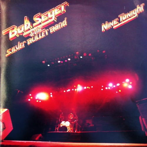 Bob Seger & The Silver Bullet Band – Nine Tonight Capitol Records – ESTS 23