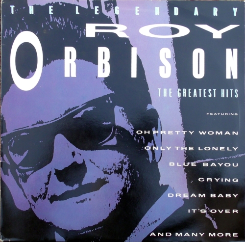 Roy Orbison – The Legendary Roy Orbison (The Greatest Hits) Telstar – STAR 2330
