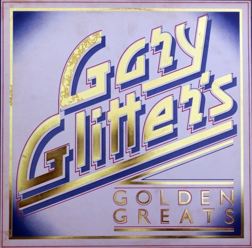 Gary Glitter – Gary Glitter's Golden Greats GTO – GTLP 021