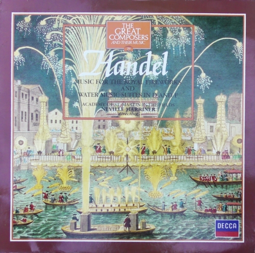 Handel*, The Academy Of St. Martin-in-the-Fields Directed By Neville Marriner* – Music For The Royal Fireworks And Water Music Suites In D And F Decca – 411 006-1