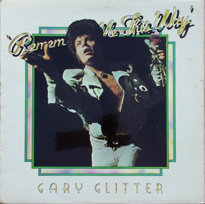 Gary Glitter – Remember Me This Way Bell Records – BELLS 237