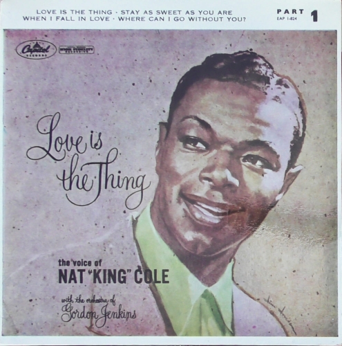 Nat "King" Cole – Love Is The Thing - Part 1